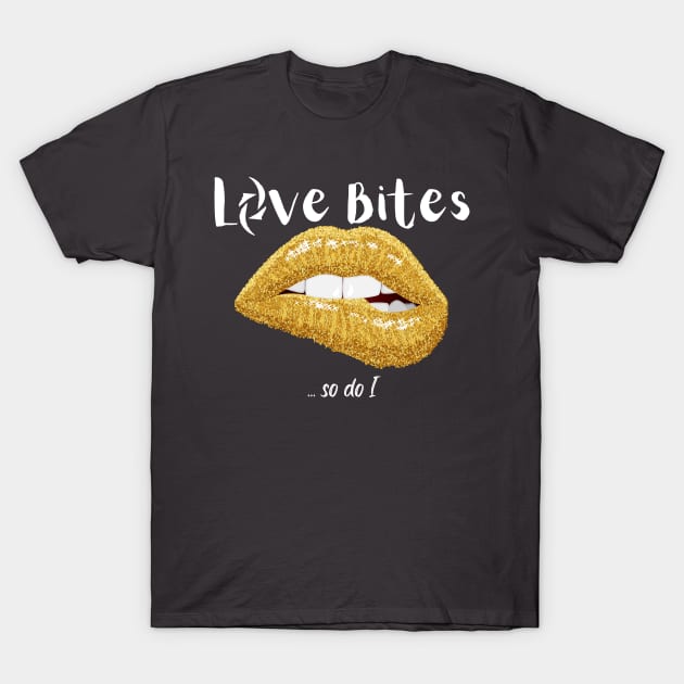 love bites (so do i) halestorm song lyric T-Shirt by MzWhiskey Tit-tees